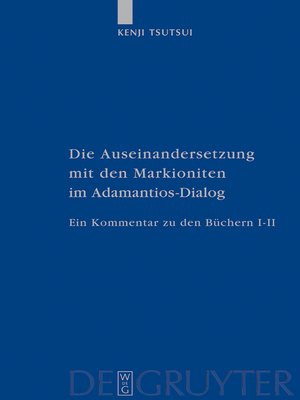 cover image of Die Auseinandersetzung mit den Markioniten im Adamantios-Dialog